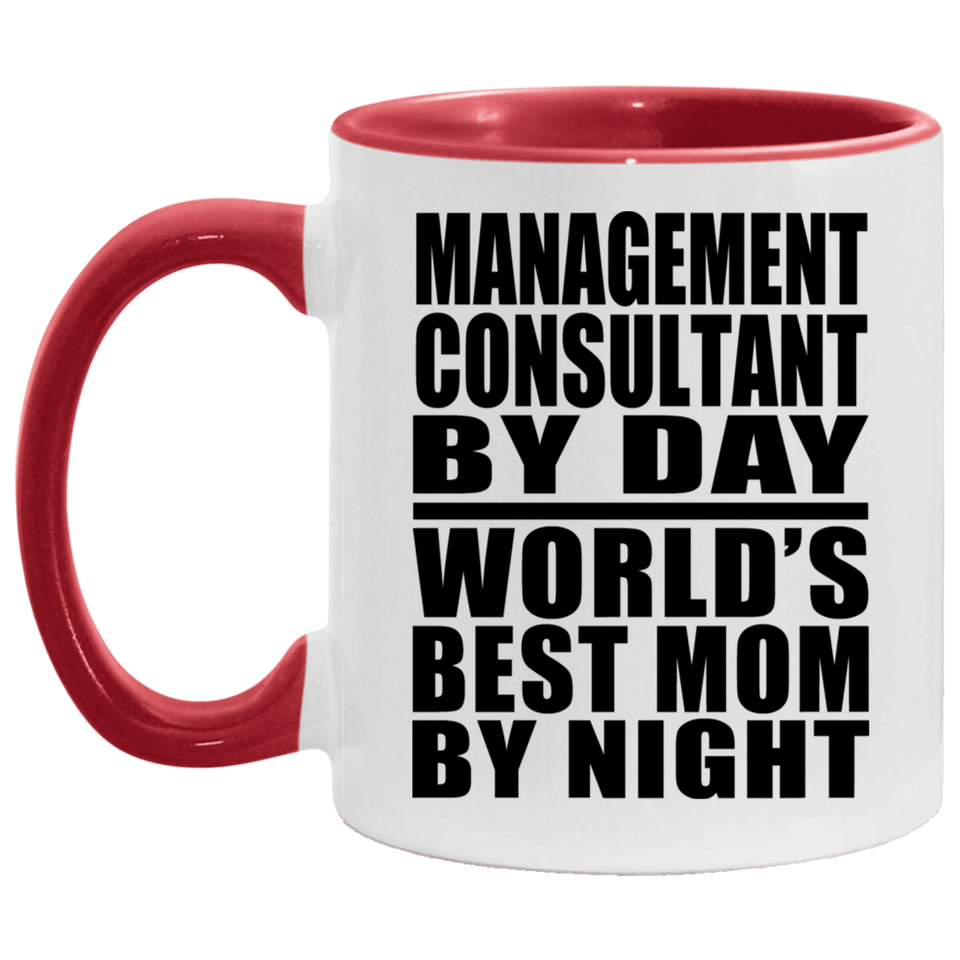Management Consultant By Day World's Best Mom By Night - 11oz Accent Mug Red