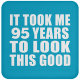 95th Birthday Took Me 95 Years To Look This Good - Drink Coaster