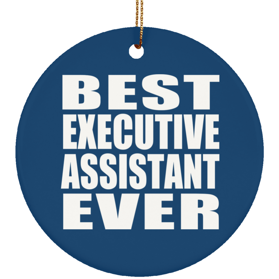 Best Executive Assistant Ever - Circle Ornament