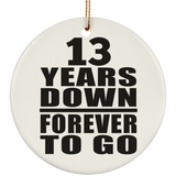 13th Anniversary 13 Years Down Forever to Go - Circle Ornament