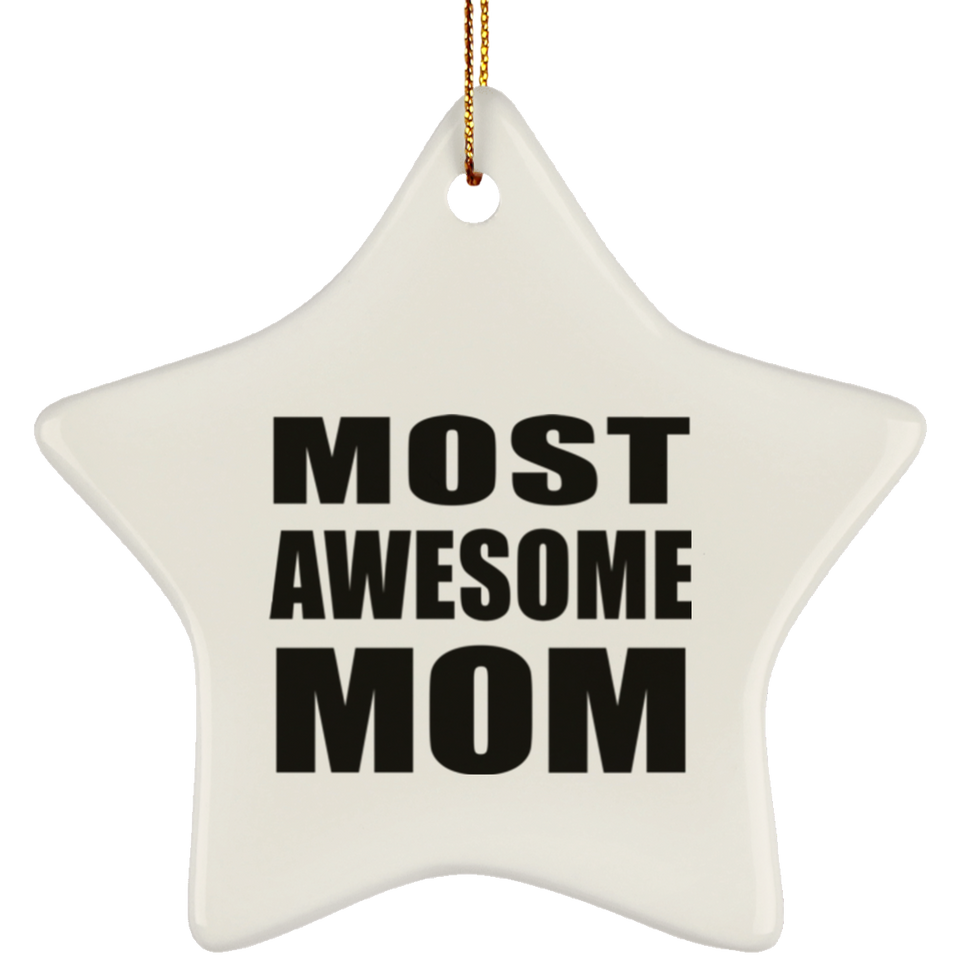 Most Awesome Mom - Star Ornament