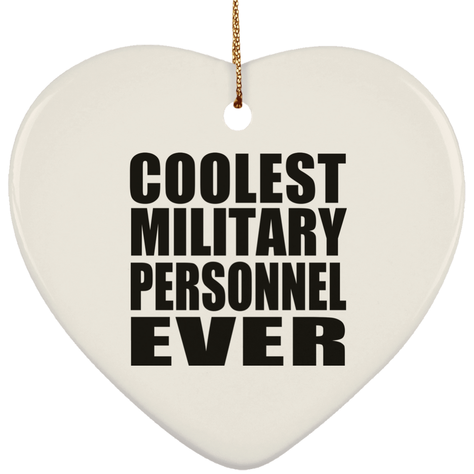 Coolest Military Personnel Ever - Heart Ornament