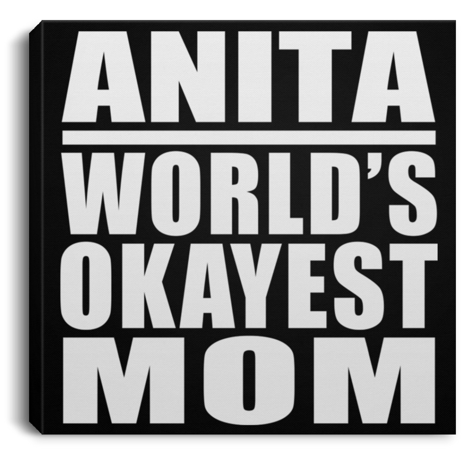 Anita World's Okayest Mom - Canvas Square