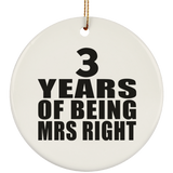3rd Anniversary 3 Years Of Being Mrs Right - Circle Ornament