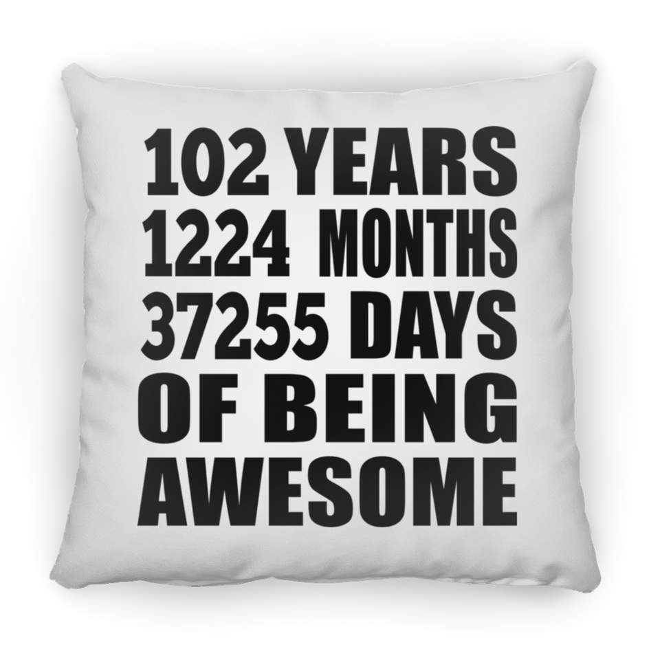 102nd Birthday 102 Years 1224 Months 37255 Days Of Awesome - Throw Pillow