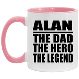 Alan The Dad The Hero The Legend - 11oz Accent Mug Pink