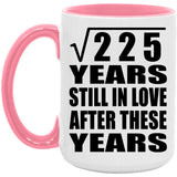 15th Anniversary Square Root of 225 Years Still In Love - 15oz Accent Mug Pink