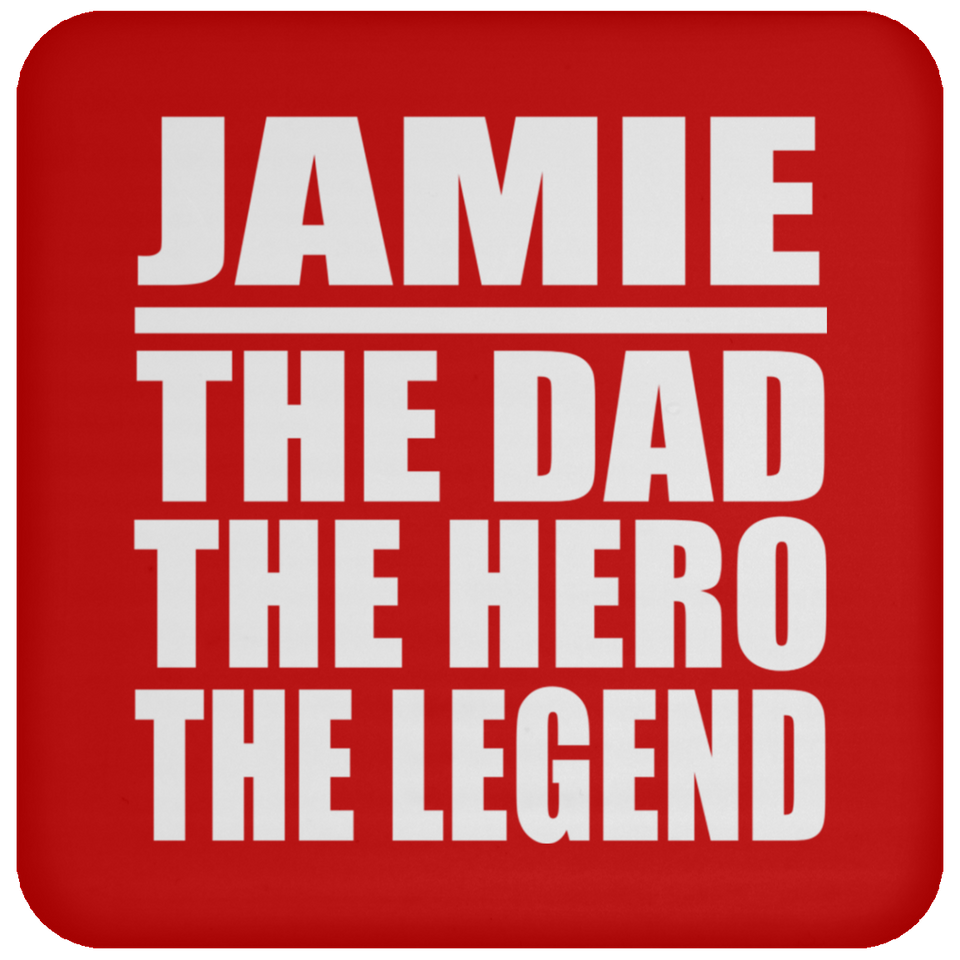 Jamie The Dad The Hero The Legend - Drink Coaster