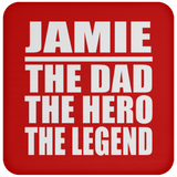 Jamie The Dad The Hero The Legend - Drink Coaster