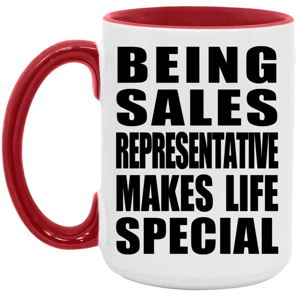 Being Sales Representative Makes Life Special - 15oz Accent Mug Red
