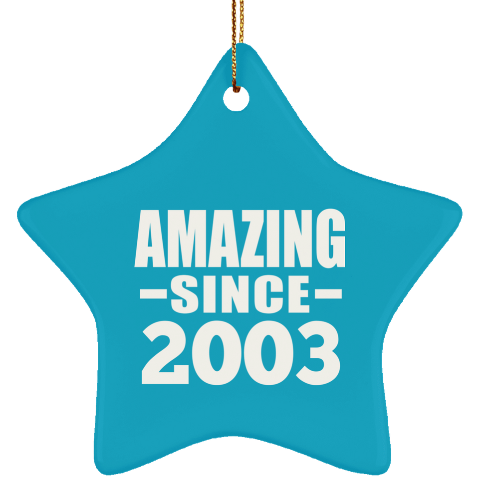21st Birthday Amazing Since 2003 - Star Ornament