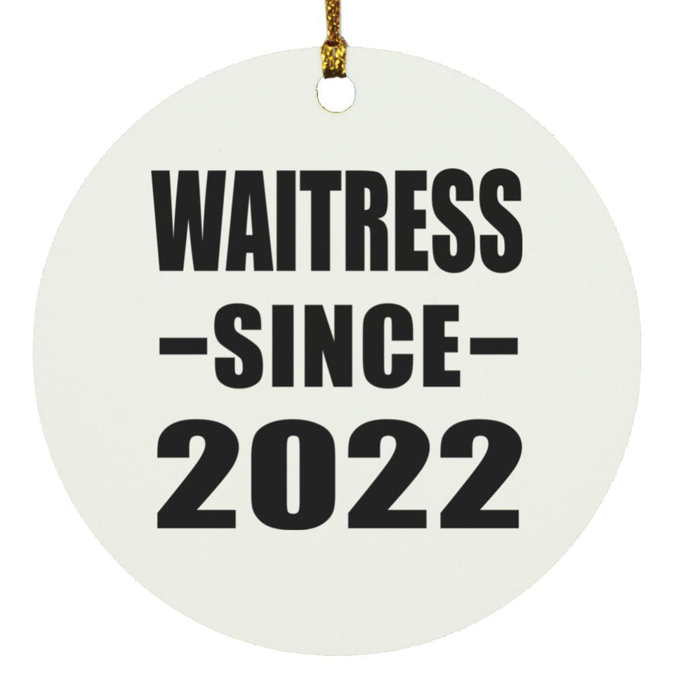 Waitress Since 2022 - Circle Ornament