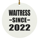 Waitress Since 2022 - Circle Ornament