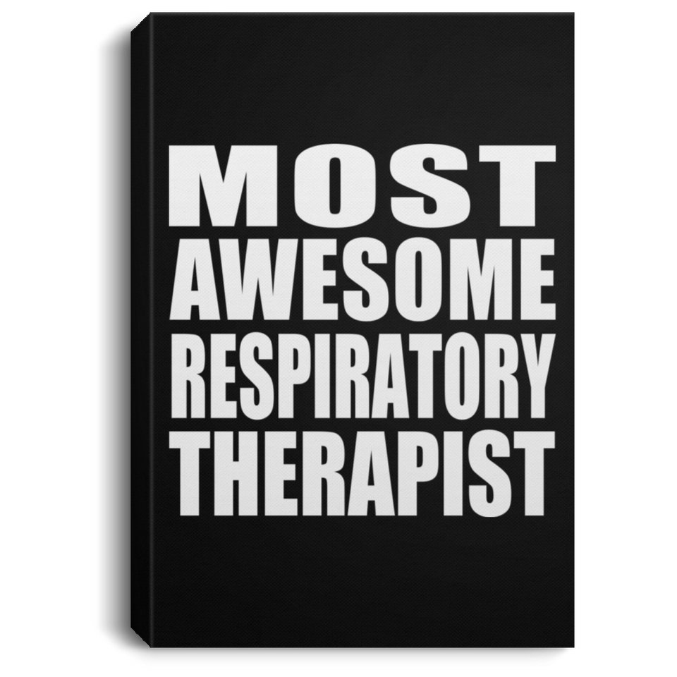 Most Awesome Respiratory Therapist - Canvas Portrait