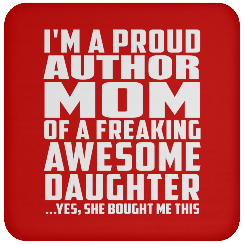 Proud Author Mom Of Awesome Daughter - Drink Coaster