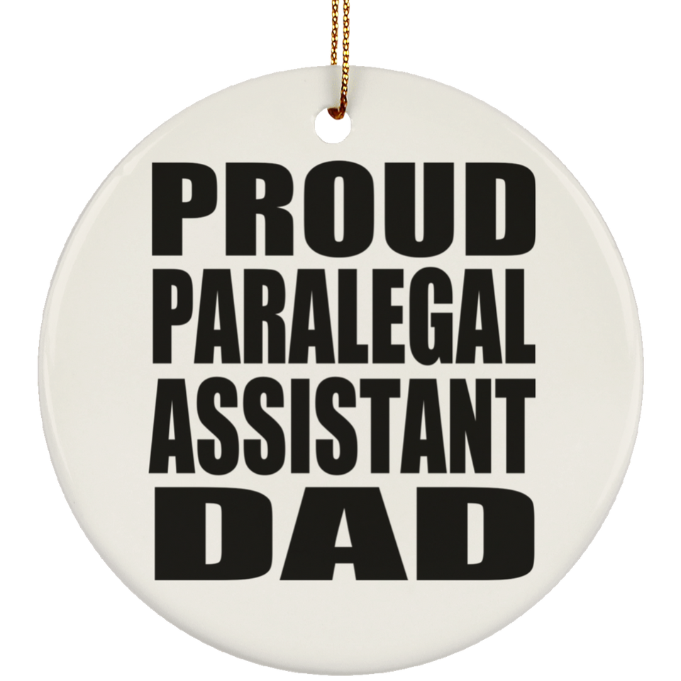 Proud Paralegal Assistant Dad - Circle Ornament