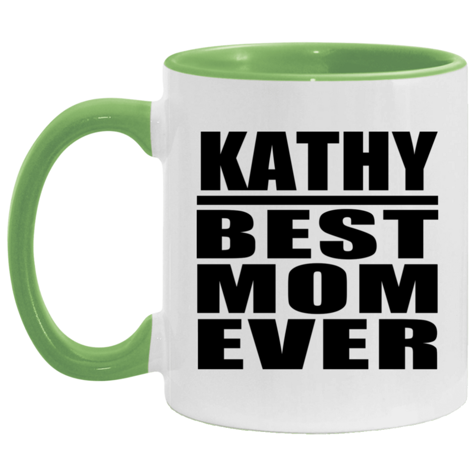 Kathy Best Mom Ever - 11oz Accent Mug Green