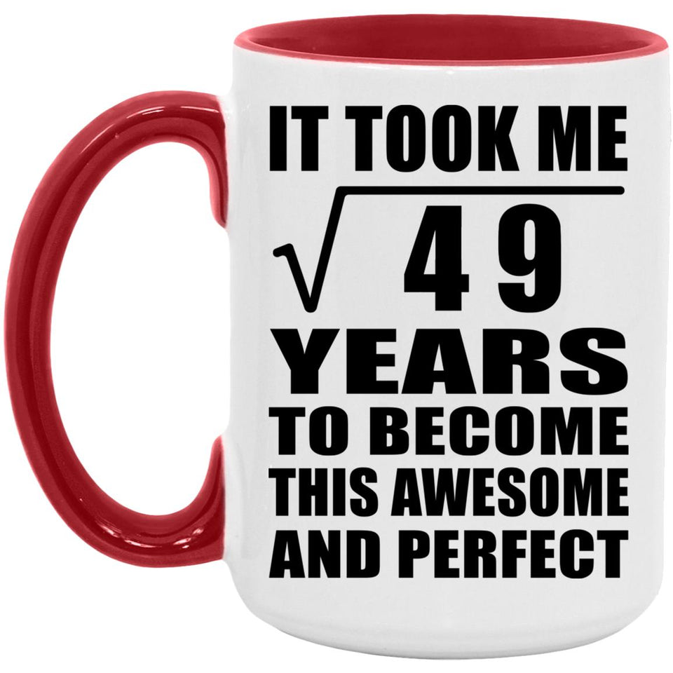 7th Birthday Took Square Root of 49 Years To Awesome - 15oz Accent Mug Red