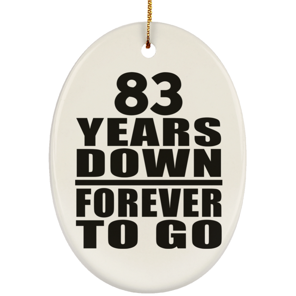83rd Anniversary 83 Years Down Forever to Go - Oval Ornament