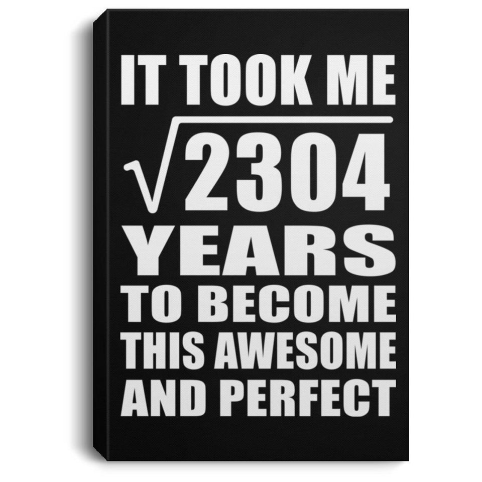 48th Birthday Took Square Root of 2304 Years To Awesome - Canvas Portrait
