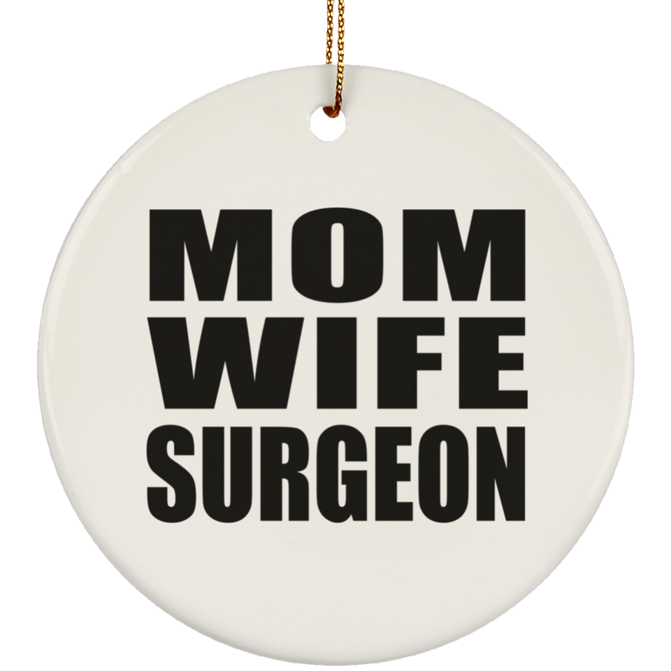 Mom Wife Surgeon - Circle Ornament
