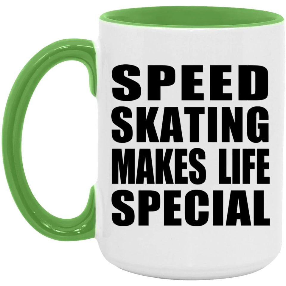 Speed Skating Makes Life Special - 15oz Accent Mug Green