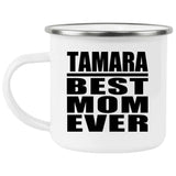 Tamara Best Mom Ever - 12oz Camping Mug