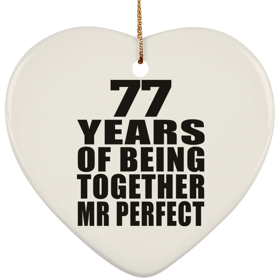 77th Anniversary 77 Years Of Being Mr Perfect - Heart Ornament