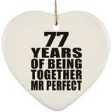 77th Anniversary 77 Years Of Being Mr Perfect - Heart Ornament