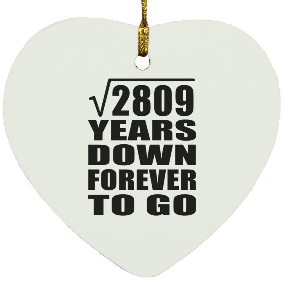 53rd Anniversary Square Root of 2809 Years Down Forever To Go - Heart Ornament