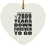 53rd Anniversary Square Root of 2809 Years Down Forever To Go - Heart Ornament