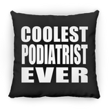Coolest Podiatrist Ever - Throw Pillow Black