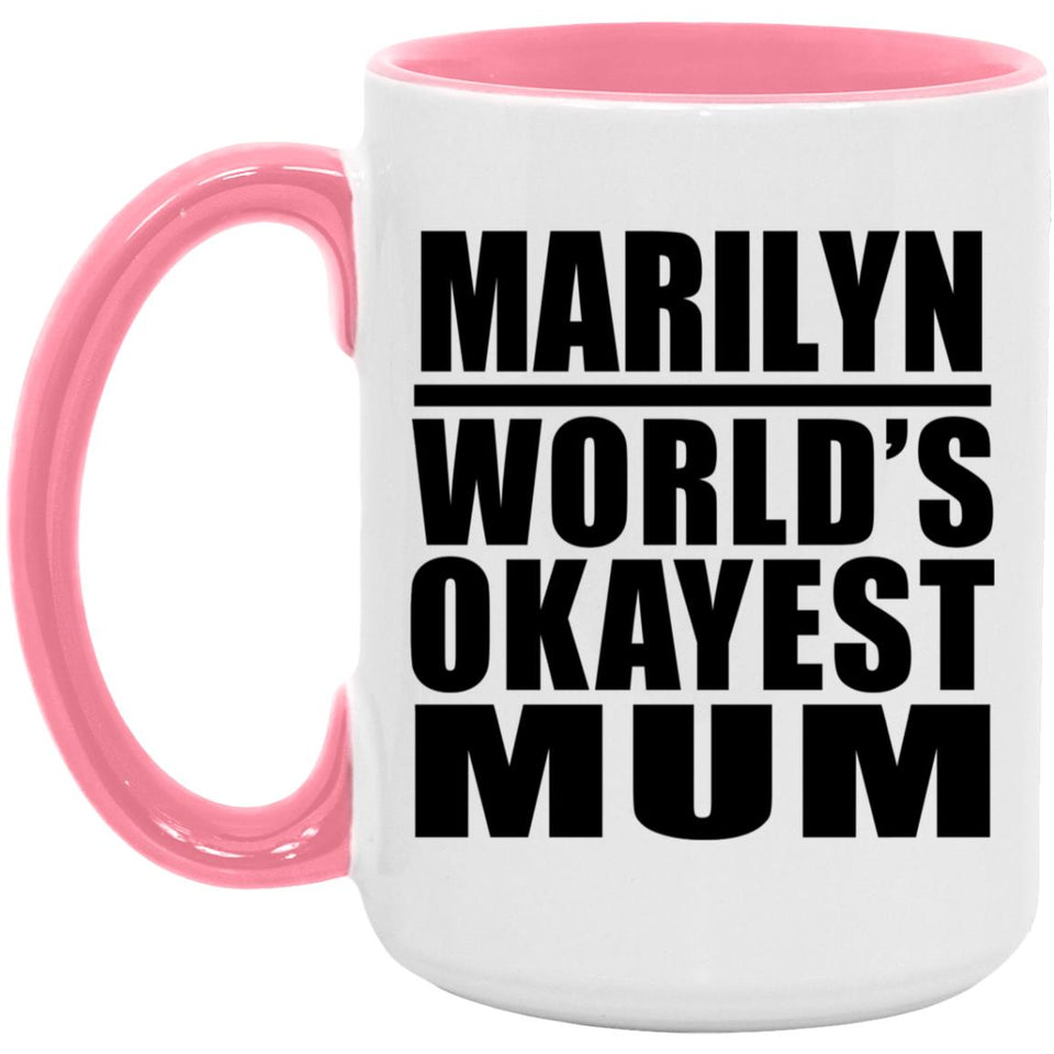 Marilyn World's Okayest Mum - 15oz Accent Mug Pink
