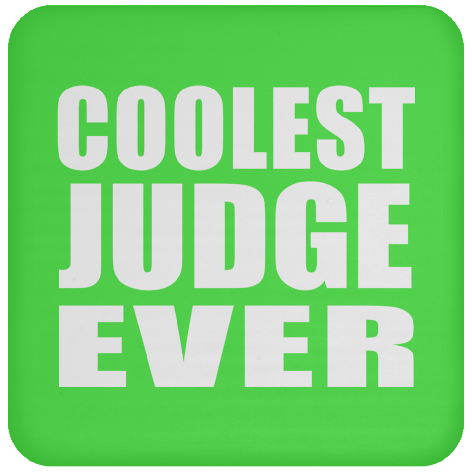 Coolest Judge Ever - Drink Coaster
