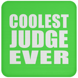 Coolest Judge Ever - Drink Coaster