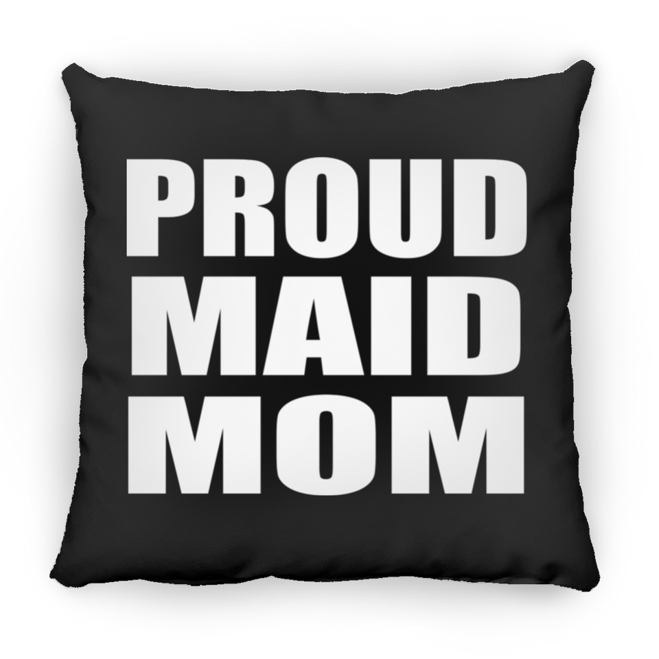 Proud Maid Mom - Throw Pillow Black