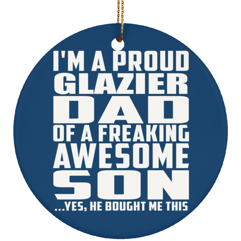 Proud Glazier Dad Of Awesome Son - Circle Ornament