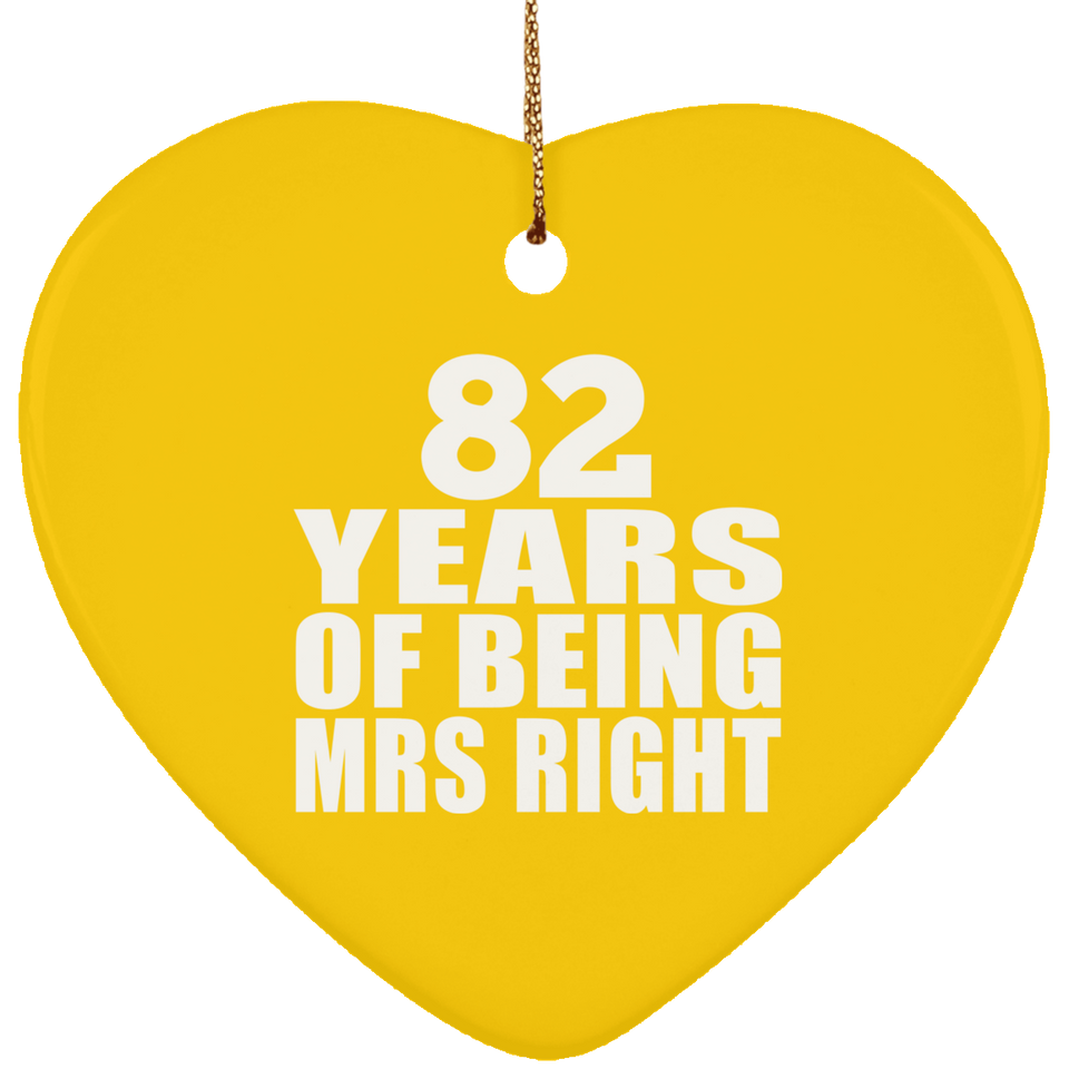 82nd Anniversary 82 Years Of Being Mrs Right - Heart Ornament