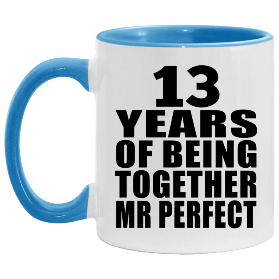 13th Anniversary 13 Years Of Being Mr Perfect - 11oz Accent Mug Blue