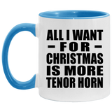 All I Want For Christmas Is More Tenor Horn - 11oz Accent Mug Blue