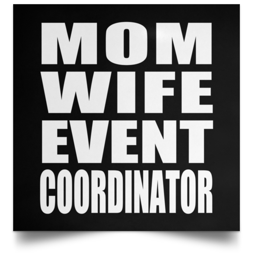Mom Wife Event Coordinator - Poster Square
