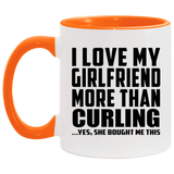 I Love My Girlfriend More Than Curling - 11oz Accent Mug Orange