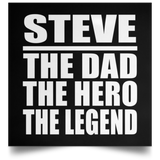 Steve The Dad The Hero The Legend - Poster Square