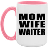 Mom Wife Waiter - 15oz Accent Mug Pink