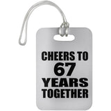 67th Anniversary Cheers To 67 Years Together - Luggage Bag Tag