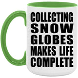 Collecting Snow Globes Makes Life Complete - 15oz Accent Mug Green