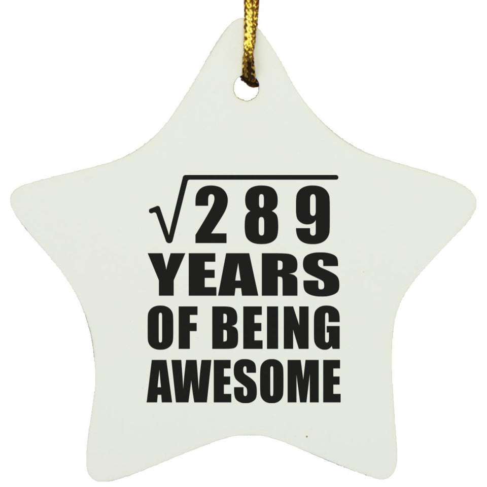 17th Birthday Square Root of 289 Years of Being Awesome - Star Ornament