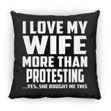I Love My Wife More Than Protesting - Throw Pillow Black