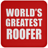 World's Greatest Roofer - Drink Coaster