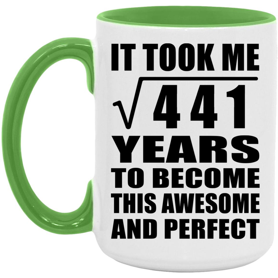 21st Birthday Took Square Root of 441 Years To Awesome - 15oz Accent Mug Green